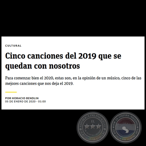  CINCO CANCIONES DEL 2019 QUE SE QUEDAN CON NOSOTROS - Por HORACIO BENDLIN - Domingo, 05 de Enero de 2020